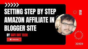 Part 2 | How to Amazon Affiliate Website Setting in Blogger Site Step by Step - SafiDotTech