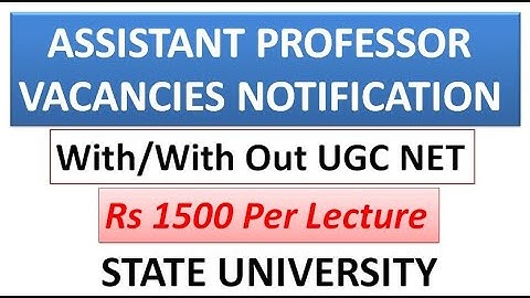 Assistant Professor Vacancies in State University With/With Out UGC NET | Rs 1500 Per Hour | No Fee