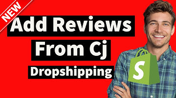 How to Add Reviews from CJ Dropshipping to your Shopify Store