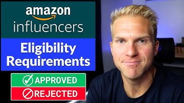Amazon Influencer Program Eligibility Requirements | How To Get Accepted & Approved