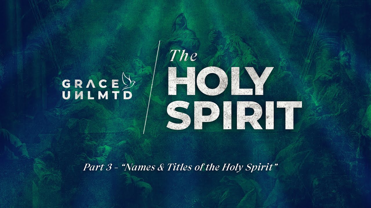 The Holy Spirit (PART-3): Names & Titles of the Holy Spirit // Jackie ...