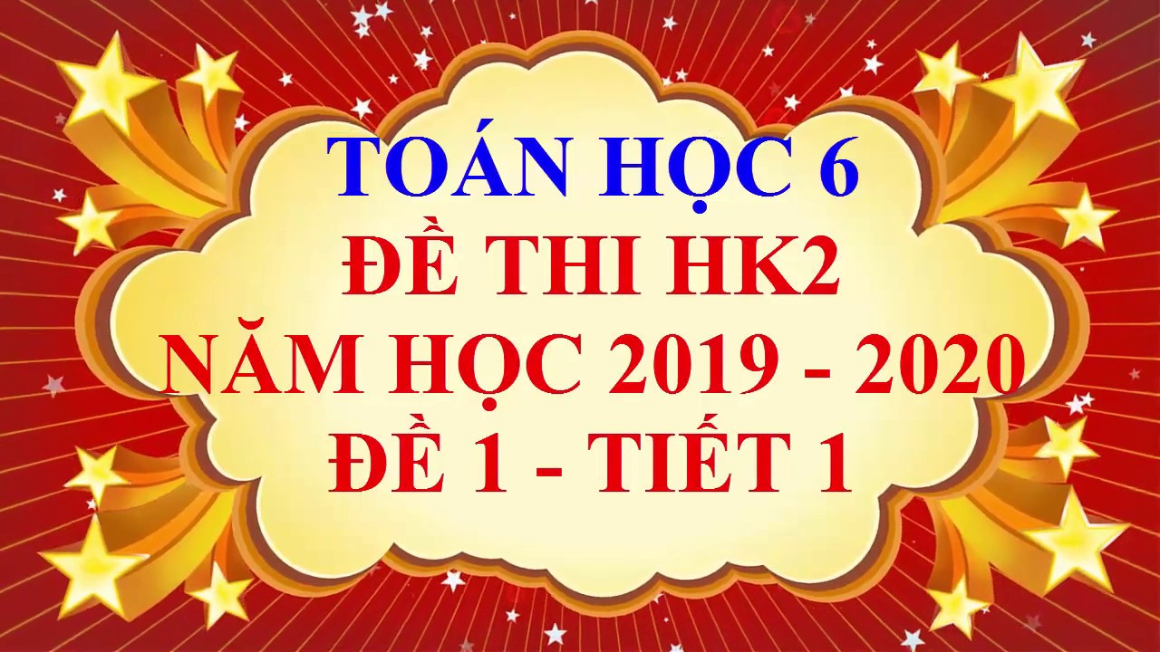 Toán học lớp 6 - Đề thi HK2 năm học 2019 - 2020 - Đề 1... - youtube