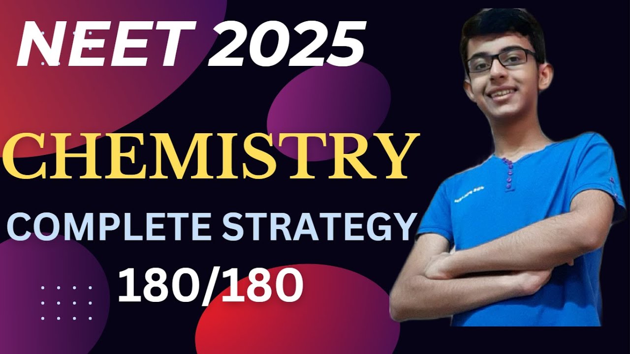 NEET 2025 Chemistry Comprehensive Strategy I Score 180/180 in chemistry ...