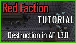 Tutorial: New Destruction Capabilities for Red Faction in AF 1.3