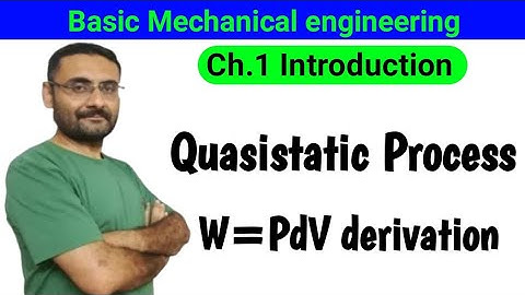 Quasistatic Process | W=PdV derivation | Ch. 1 Introduction | BME | BE/Btech 1st year