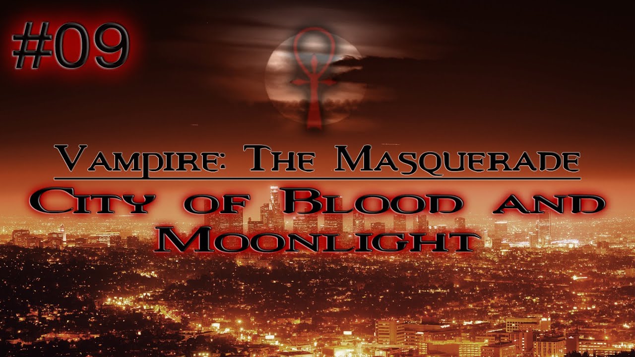 Vampire: The Masquerade (V20) - City of Blood and Moonlight #9