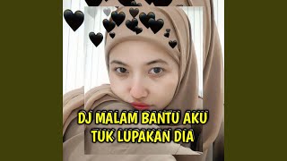 Dj Malam Bantu Aku Tuk Lupakan Dia