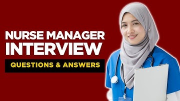 Top 20 Nurse Manager Interview Questions and Answers for 2025