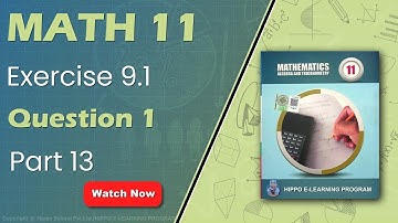 Math 11 Chapter 9 | Ex 9.1 Question 1 P-13 Complete Explained  | FSC Math Part 1 2025