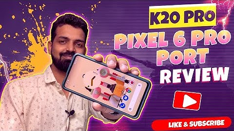 K20 Pro Pixel 6 Pro Port Review | The Complete Feel Of Googles Pixel 6 Pro | Android 12 Smoothness