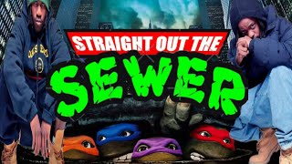 🎤🐢 TMNT/DAS EFX/🎶Straight Out The Sewer 🎤🐢