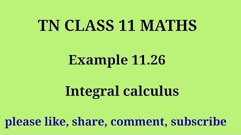 Tn 11 maths| example 11.26 |chapter 11|state board | Integral calculus |gmrrao maths|