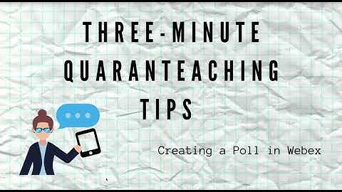 Three Minute Quaranteaching Tips   How to Create a Poll in Webex