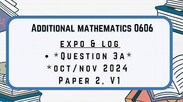 Additional mathematics 0606 Topic Exponential&Logarithm Question3a Oct/Nov 2024 Paper 2 V1