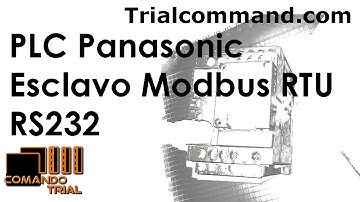 Prueba PLC Panasonic Esclavo Modbus RTU (RS232) - ComandoTrial