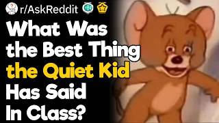 What Was the Best Thing the Quiet Kid Has Said In Class?
â–¶ Watch more AskReddit stories: https://youtube.com/playlist?list=PLAW80l3tA9Nb6eMqT0LrEfFcOZy7wv2TP
🛎Subscribe to Reddit On Tap for daily videos! https://youtube.com/channel/UC2sabBFKKPFcz8tg0lZwzvg
What Was the Best Thing the Quiet Kid Has Said In Class?
#Reddit #AskReddit What Was the Best Thing the Quiet Kid Has Said In Class?