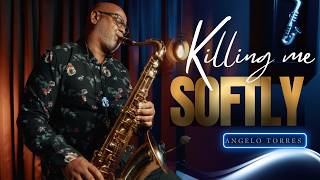 Killing Me Softly  Angelo Torres  Instrumental Saxophone