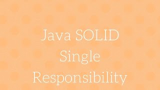 Java SOLID - Single Responsibility