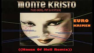 Monte Kristo - The Girl Of Lucifer ((Hause Of Hell Remix)) 2020