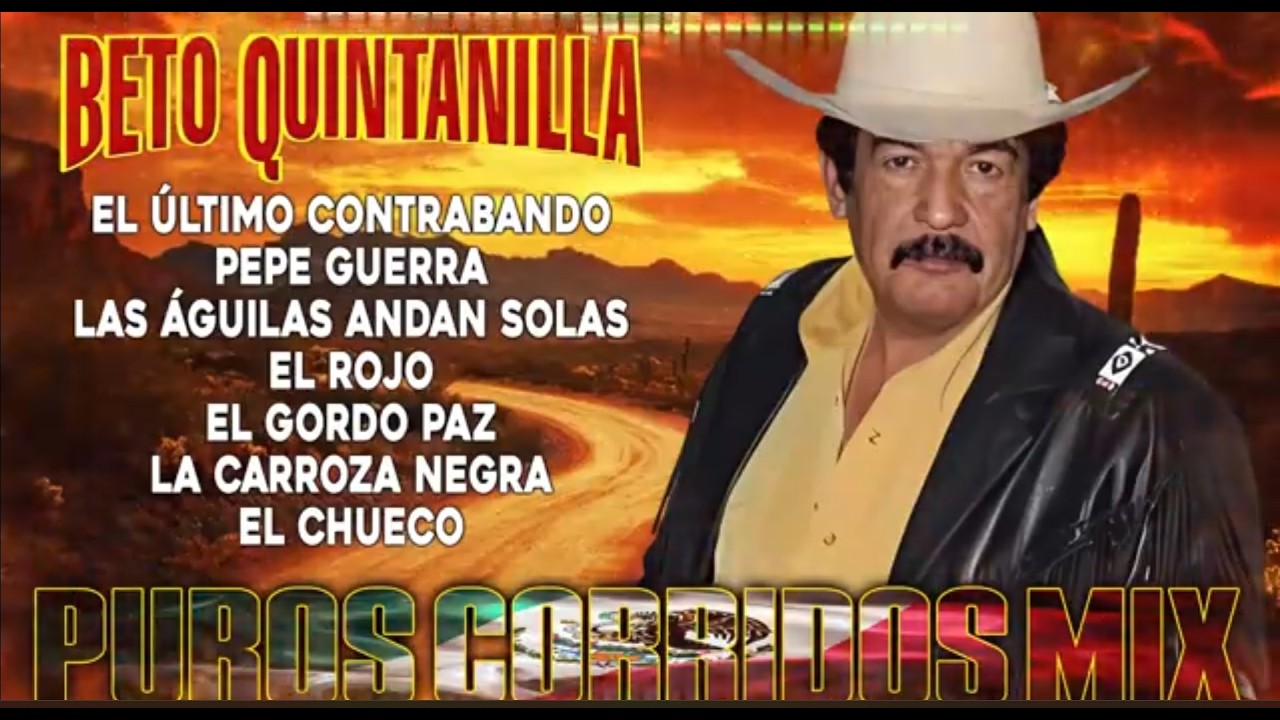 De Nuevo Laredo Pa'l Mundo: Lo Mejor De Beto Quintanilla (Corridos Viejitos Y Pesados)