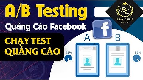 AB Testing Trong Chạy Quảng Cáo Facebook Là Gì ?