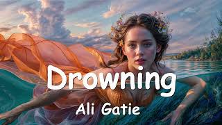 Ali Gatie – Drowning (Lyrics) 💗♫