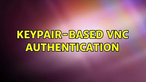 Keypair-based VNC authentication (3 Solutions!!)