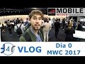 Videolog | MWC 2017 | Día 0