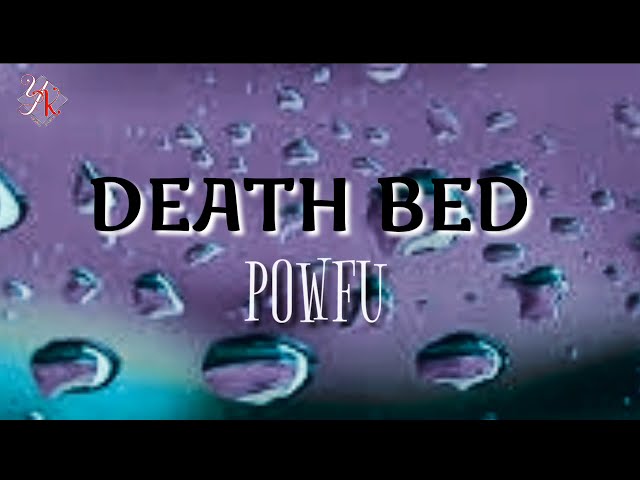 DEATH BED (lyrics) by POWFU class=