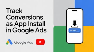 How To Track Conversions As App Install in Google Ads  #GoogleAdsCourse2023 | Part - 10 screenshot 2