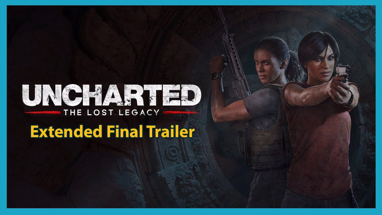 Uncharted The Lost Legacy Extended Final Trailer 