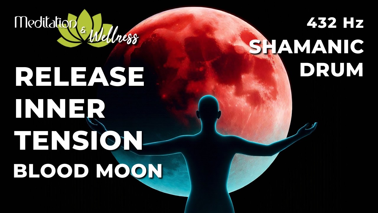 Blood Moon - Release Inner Tension | Shamanic Drum 432 Hz