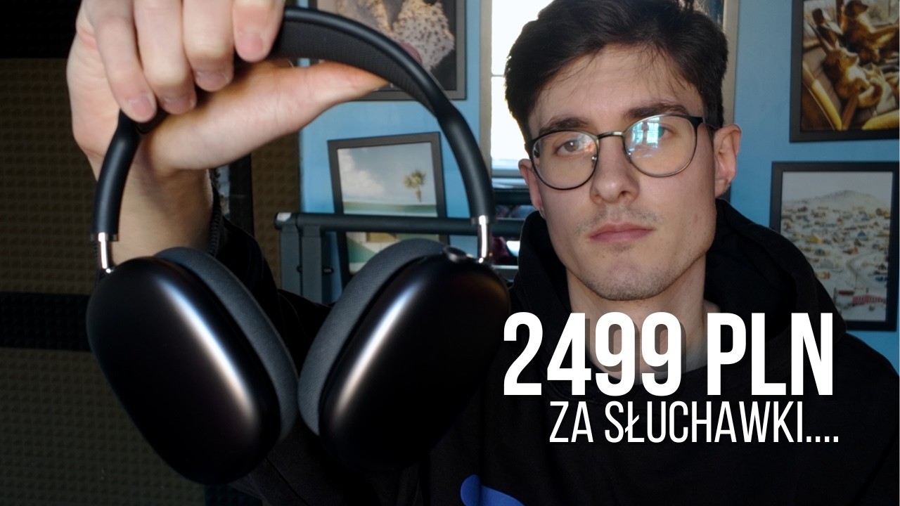 AirPods Max - słuchawki dla snobów