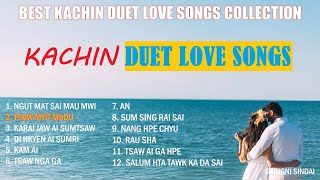 BEST KACHIN DUET LOVE SONGS COLLECTION - PYAW DIK JINGHPAW YU RUN SUMTSAW MAHKAWN NI