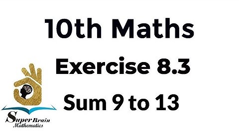 10th maths exercise 8.3 sum 9, 10, 11, 12, 13| class 10 maths exercise 8.3 | Super Brain Mathematics