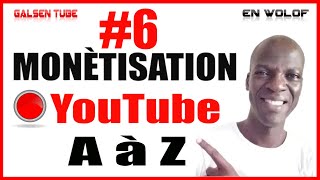 ?6 - COMMENT PARAMÉTRER Une CHAINE YouTube  [Monétisation YouTube En WOLOF]