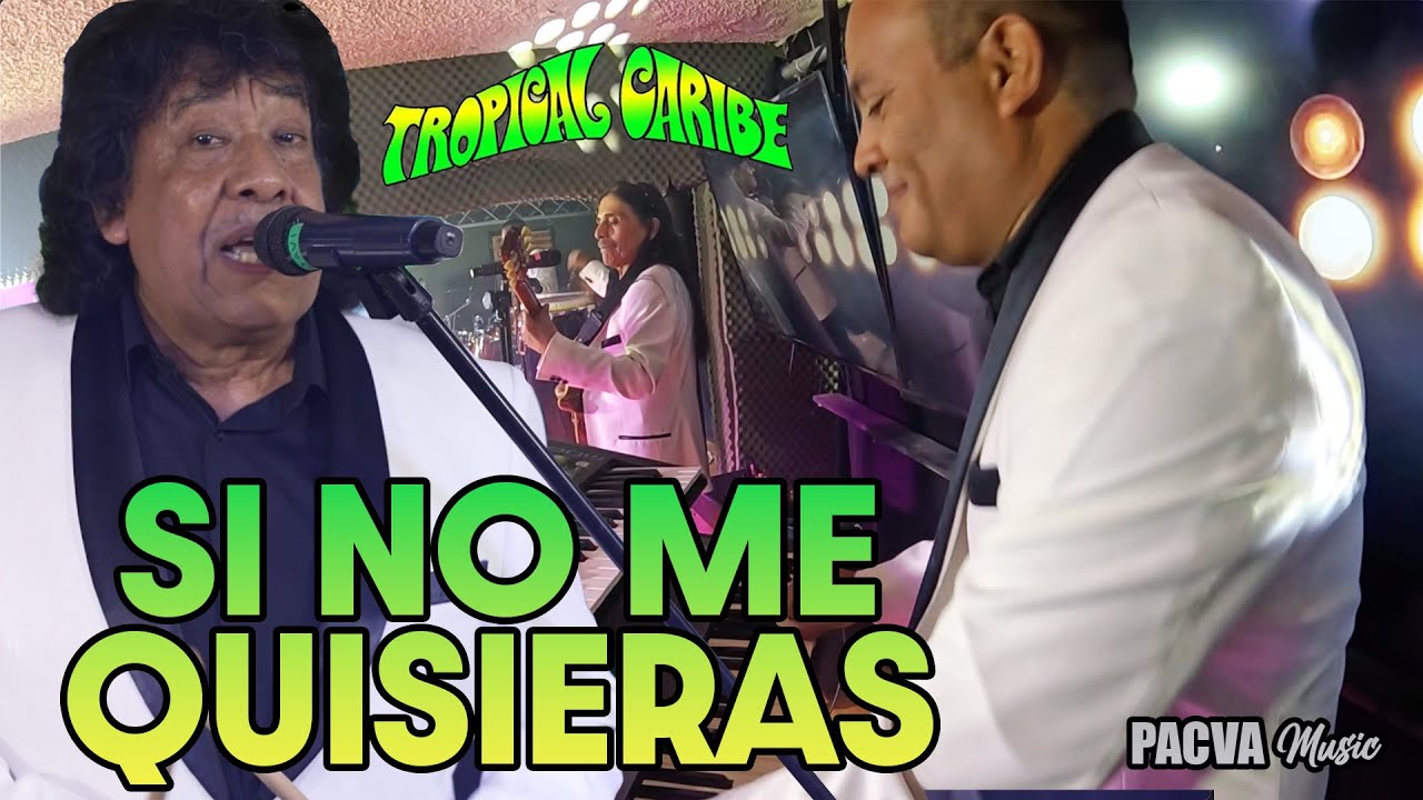 SI NO ME QUISIERAS - TROPICAL CARIBE ( LIVE SESSION 2024)