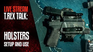 T.REX TALK: Holster Setup and Use