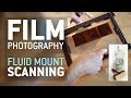 Fluid Mount Scanning Tutorial:  A step-by-step guide