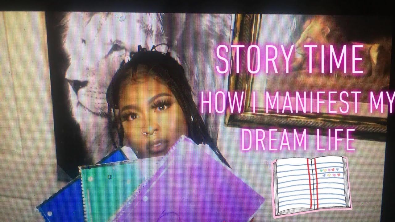 STORYTIME; HOW I MANIFESTED MY DREAM LIFE !! - YouTube