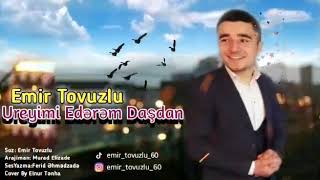 Emir tovuzlu  ureyimi ederem dasdan Resimi