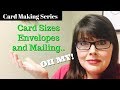 Cardmaking Series:  Sizes and Envelopes and Mailing    OH MY!