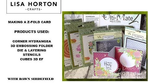 USING THE CORNER HYDRANGEA 3D EMBOSSING FOLDER, DIE & LAYERING STENCILS TO MAKE A LOVELY Z-FOLD CARD