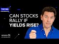 Can Stocks Rally if Yields Rise? | The Big Conversation | Refinitiv