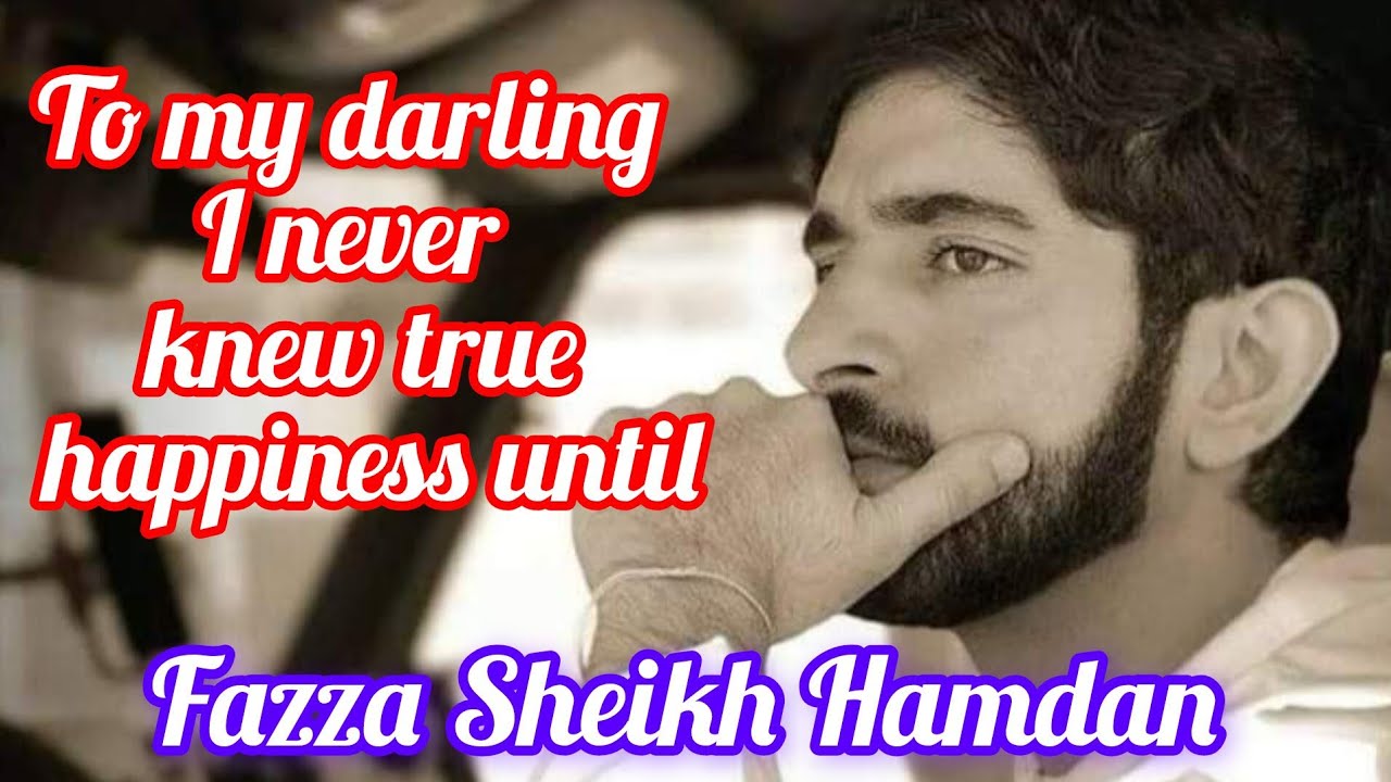 To my darling I never knew true happiness until|Fazza Sheikh Hamdan ...