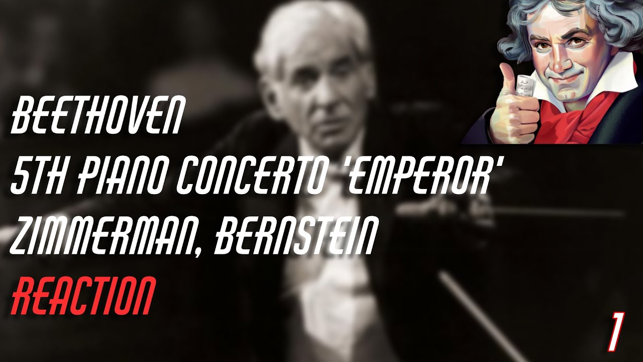 20 MINUTES OF PARADISE - REACTING TO BEETHOVEN 5TH PIANO CONCERTO 'EMPEROR' - ZIMMERMAN & BERNSTEIN