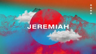 JEREMIAH Week 1 January 16 2022