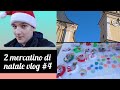 Vlog # 4      2mercatino di natale #christmas #xmas 🎄🎅