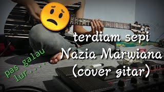 Terdiam sepi - Nazia Marwiana (andaikan waktu bisa ku ulang kembali) | cover gitar