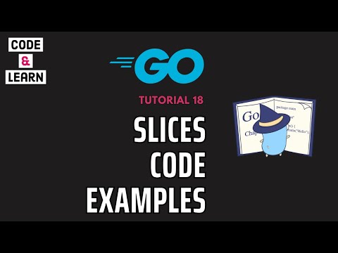 GoLang Tutorial 18: Understanding Slices with Code Examples